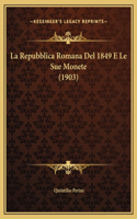 La Repubblica Romana Del 1849 E Le Sue Monete (1903)