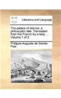 The palace of silence: a philosophic tale. Translated from the French by a lady. ... Volume 1 of 2