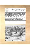 The fatal effects of inconstancy verified in the life and uncommon proceedings of Miss Broderick, who was tried, on July 17, 1795, at Chelmsford assizes, for the murder of Mr. Errington, her lover, by shooting him with a pistol