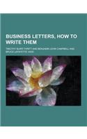 Business Letters, How to Write Them