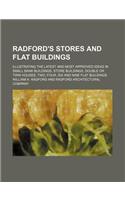 Radford's Stores and Flat Buildings; Illustrating the Latest and Most Approved Ideas in Small Bank Buildings, Store Buildings, Double or Twin Houses,