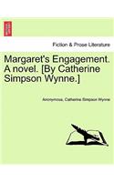 Margaret's Engagement. a Novel. [By Catherine Simpson Wynne.]