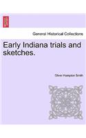 Early Indiana trials and sketches.