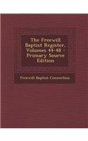The Freewill Baptist Register, Volumes 44-48