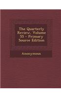 The Quarterly Review, Volume 55