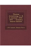 Thomas Armstrong, C. B. a Memoir. 1832-1911