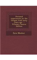 Personal Experiences on the Oregon Trail Sixty Years Ago