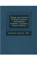 Design and Control of Multi-Location Distribution Systems