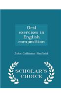 Oral Exercises in English Composition - Scholar's Choice Edition