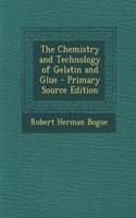 The Chemistry and Technology of Gelatin and Glue