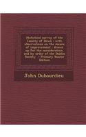 Statistical Survey of the County of Down: With Observations on the Means of Improvement: Drawn Up for the Consideration, and by Order of the Dublin So