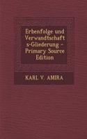 Erbenfolge Und Verwandtschafts-Gliederung - Primary Source Edition