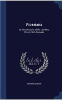 Piozziana: Or, Recollections of the Late Mrs. Piozzi; With Remarks