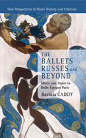 Ballets Russes and Beyond