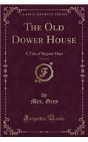The Old Dower House, Vol. 2 of 3