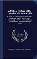 A Critical History of the Doctrine of a Future Life