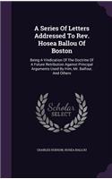 A Series Of Letters Addressed To Rev. Hosea Ballou Of Boston