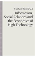 Information, Social Relations and the Economics of High Technology