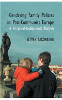 Gendering Family Policies in Post-Communist Europe