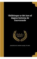Skildringar ur det inre af dagens historia; de frånvarande