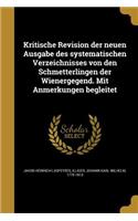 Kritische Revision der neuen Ausgabe des systematischen Verzeichnisses von den Schmetterlingen der Wienergegend. Mit Anmerkungen begleitet