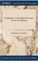 Erzahlungen: Von Josephine Perin, Geb. Freyin Von Vogelsang