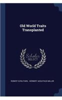 Old World Traits Transplanted
