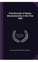 Vital Records of Dalton, Massachusetts, to the Year 1850