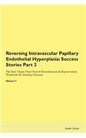 Reversing Intravascular Papillary Endoth