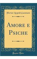 Amore E Psiche (Classic Reprint)