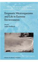 Enigmatic Microorganisms and Life in Extreme Environments