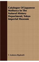Catalogue Of Japanese Mollusca In The Natural History Department, Tokyo Imperial Museum