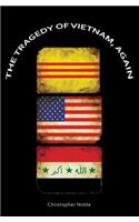 The Tragedy of Vietnam, Again