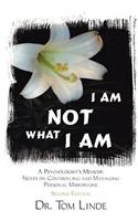 I Am Not What I Am