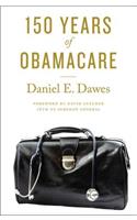 150 Years of ObamaCare
