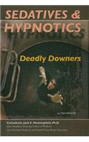 Sedatives and Hypnotics: Dangerous Downers(Illicit and Misused Drugs Series)