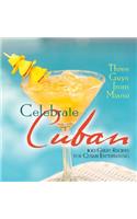 Three Guys from Miami Celebrate Cuban