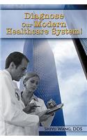 Diagnose Our Modern Healthcare System!