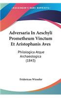 Adversaria In Aeschyli Prometheum Vinctum Et Aristophanis Aves