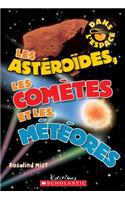 Dans l'Espace: Les Astéroïdes, Les Comètes Et Les Météores