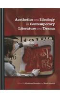 Aesthetics and Ideology in Contemporary Literature and Drama