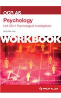 OCR AS Psychology Unit G541 Workbook: Psychological Investigations