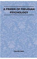 Primer Of Freudian Psychology