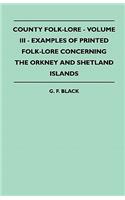County Folk-Lore - Volume III - Examples of Printed Folk-Lore Concerning the Orkney and Shetland Islands