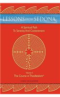 Lessons from Sedona: A Spiritual Pathway to Serenity and Contentment: Volume II: The Course in Theofatalism(TM)