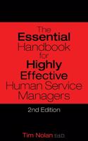 The Essential Handbook for Highly Effective Human Service Managers