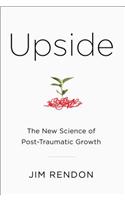 Upside: The New Science of Post-Traumatic Growth
