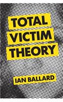 Total Victim Theory