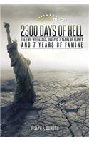 2300 Days of Hell: The Two Witnesses, Josephs 7 Years of Plenty and 7 Years of Famine