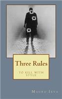 Three Rules: to kill with style